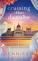 Cruising the Danube: A Love After Divorce and Widowhood Later in Life Second Chance Holiday Romance (Once Again Book 9) B0CC7NHPGL Book Cover