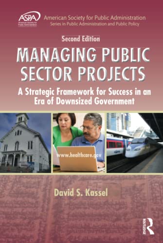 Managing Public Sector Projects (ASPA Series in Public Administration and Public Policy)