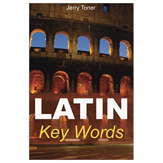 Latin Key Words: 2,000-word Vocabulary Arranged by Frequency