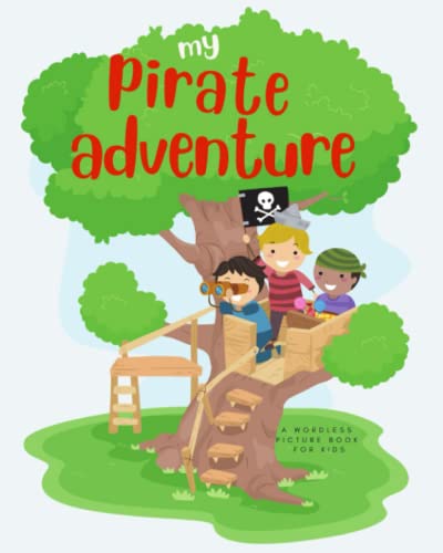 My Pirate Adventure: A Wordless Picture Book for Kids