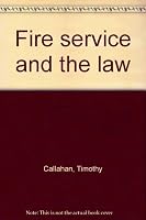 Fire service and the law 0877653380 Book Cover