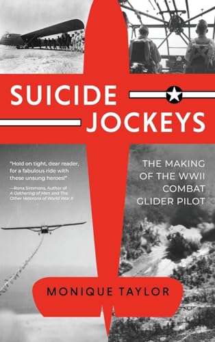 Suicide Jockeys: The Making of the WWII Combat Glider Pilot