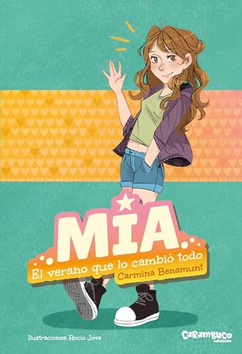 Mia. El verano que lo cambió todo. 1.º libro de la colección de novela fantástica de Mia. + 12 años (Mía)