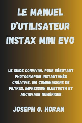 Manuel Instax Mini Evo guide de photographie instantanée et impression numérique - 2