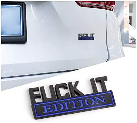 Fuck IT Edition Emblem for Car, 3D Stickers for Auto Fender Bumper, Cool Badge Decoration Decal for Men and Women, Vehicle Exterior Replacement Accessories for SUV, Truck, Laptop