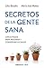 Secretos de la gente sana: Cinco pasos para mejorar y conservar la salud (Clave)