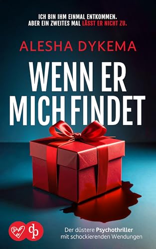 Wenn er mich findet | Der düstere Psychothriller mit schockierenden Wendungen (Standalone Psychothriller mit Gänsehaut Garantie 3)