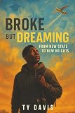 Broke But Dreaming: The inspiring story of a teen pilot chasing big dreams in America.