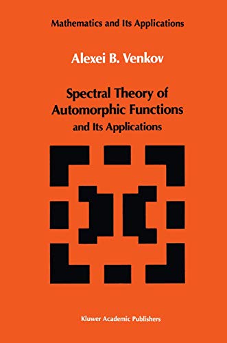 Spectral Theory of Automorphic Functions: and Its Applications (Mathematics and its Applications)