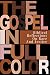 The Gospel In Full Color: Biblical Reflections On Race And Justice