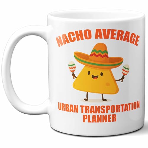 Gift For Urban Transportation Planner. Funny Nacho Average Coffee Mug,