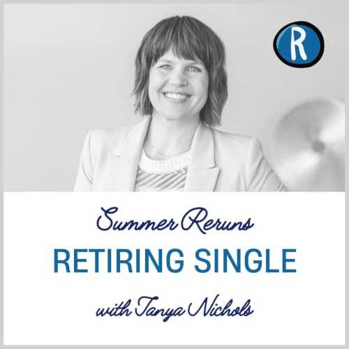 Summer Reruns: Retiring Single with Tanya Nichols