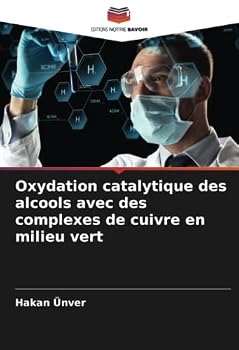 Paperback Oxydation catalytique des alcools avec des complexes de cuivre en milieu vert [French] Book