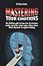 Mastering Your Emotions: the Definitive Guide to Know How to Overcome Anxiety and Panic, Control Anger, Relieve Stress, Defeat Depression & Negative Thinking