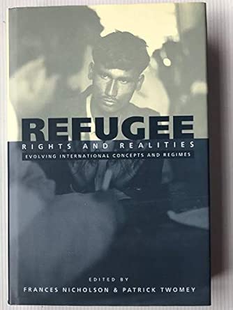 Refugee Rights and Realities: Evolving International Concepts and Regimes Refugee Rights and Realities: Evolving International Concepts and Regimes book cover