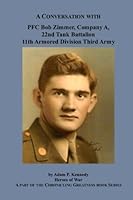 PFC Bob Zimmer: , Company A, 22nd Tank Battalion 11th Armored Division Third Army 1492293679 Book Cover