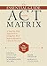Produktbild The Essential Guide to the ACT Matrix: A Step-by-Step Approach to Using the ACT Matrix Model in Clinical Practice