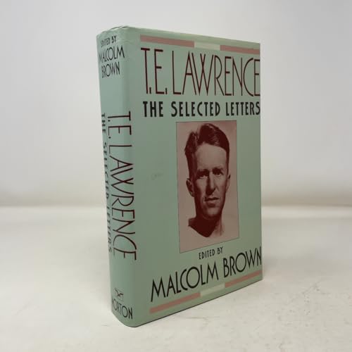T. E. Lawrence: The Selected Letters