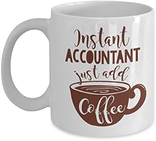 Instant Accountant Coffee & Tea Gift Mug For Account Manager, Tax Accountants & Accounting Students (11oz)