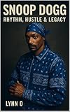 snooperscope ebay  Snoop Dogg: Rhythm, Hustle & Legacy (English Edition)