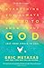 Everything You Always Wanted to Know about God (But Were Afraid to Ask)