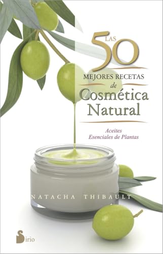 LAS 50 MEJORES RECETAS DE COSMÉTICA NATURAL (SIRIO)