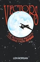 Vectors: The Author's Favorite Columns from Flying 0830620834 Book Cover