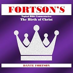 Fortson's Topical Bible Commentaries: The Birth of Christ Audiolibro Por Dante Fortson arte de portada