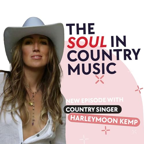 Harleymoon Kemp - The Soul In Country Music Podcast Por arte de portada