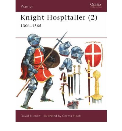 Image of [( Knight Hospitaller: 1306-1565 Pt.2 )] [by: David Nicolle] [Nov-2001]