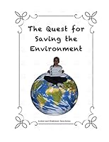 The Quest for Saving the Environment 1515180603 Book Cover