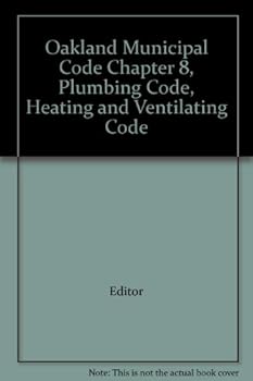 Paperback Oakland Municipal Code Chapter 8, Plumbing Code, Heating and Ventilating Code Book