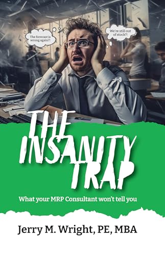 The Insanity Trap: What Your MRP Consultant Won’t Tell You