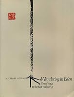 Wandering in Eden: Three Ways to the East Within Us 0394499808 Book Cover