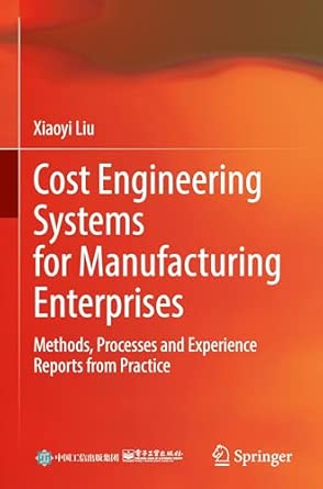 Cost Engineering Systems for Manufacturing Enterprises: Methods, Processes and Experience Reports from Practice-Wow! eBook