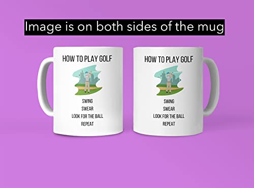 Millhouse Prints How to Play Golf, Swing, Swear, Look for The Ball - Funny Tea/Coffee Mug, White - Image 3