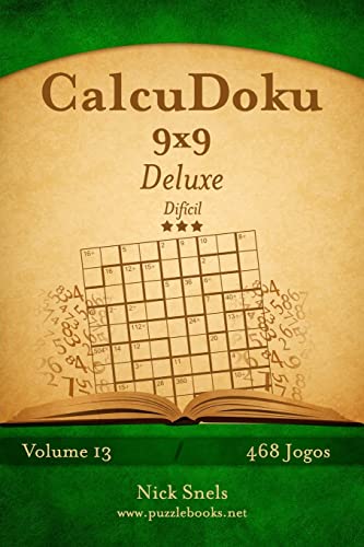 CalcuDoku 9x9 Deluxe - Difícil - Volume 13 - 468 Jogos (Portuguese Edition)