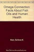The Omega Connection: The Facts About Fish Oils and Human Health 0961784105 Book Cover