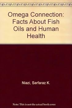 Hardcover The Omega Connection: The Facts About Fish Oils and Human Health Book