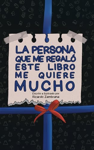 ¡La persona que me regaló este libro me quiere mucho!: Dile "Te quiero" de una forma divertida e irreverente. (Spanish Edition)