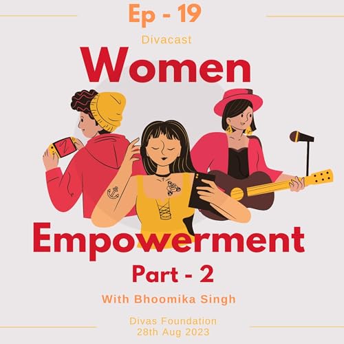 Episode 19: Women Empowerment - Part 2