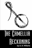 The Camellia Reckoning 0991261011 Book Cover