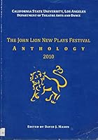 The John Lion New Plays Festival Anthology 2010 : Beloved Woman, Mother and Wife ; Different ; The Civil War; The Devil's Sister (2010 Paperback) B084Z417WV Book Cover