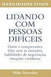 Lidando com Pessoas Difíceis