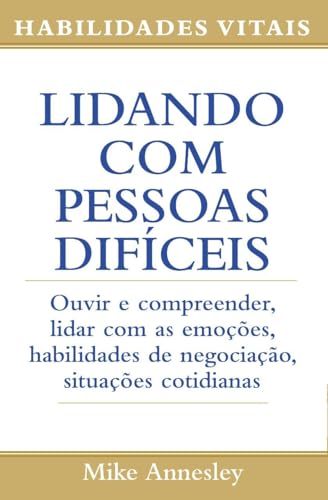 Lidando com pessoas difíceis: