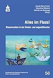 Alles im Fluss!: Wasserwelten in der Kinder- und Jugendliteratur (Schriftenreihe der Deutschen Akademie für Kinder- und Jugendliteratur Volkach e.V.) - Herausgeber: Claudia Maria Pecher, Maximilian Mihatsch, Gabriele von Glasenapp 