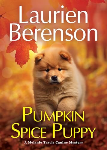 Pumpkin Spice Puppy (A Melanie Travis Canine Mystery Book 30)