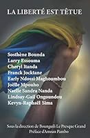 La Libert? Est T?tue : Le Recueil de Notre Juste Lutte 1699278989 Book Cover