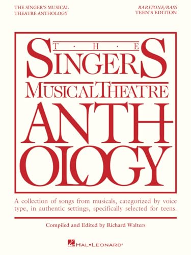 Singers Musical Theatre Anthology: Teens Edition Baritone Bass Vocal Collection Songbook | Broadway Sheet Music Book for Male Teen Singers | Musical ... Musical Theater Anthology: Teen's Edition)