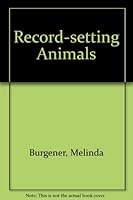 Record-setting Animals (Sierra Club wildcards) 0316116181 Book Cover